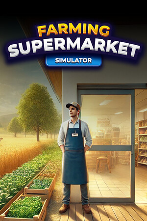 农场与超市模拟器/Farming & Supermarket Simulator 免费下载:从田间到收银台的自产自销经营-宝藏秀