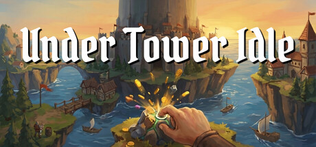 塔下放置 Under Tower Idle 免费下载:岛屿生产链与地下城远征挂机经营-宝藏秀