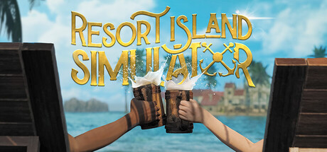 度假岛模拟器 Resort Island Simulator 免费下载:边开度假村边闯荒岛的单人模拟-宝藏秀